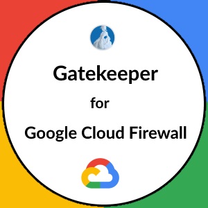 Gatekeeper for GCP Firewall